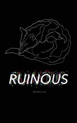 Ruinous - Kiana Lin