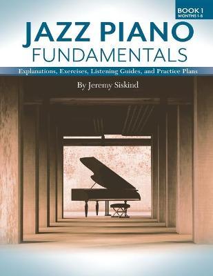 Jazz Piano Fundamentals (Book 1) - Jeremy Siskind