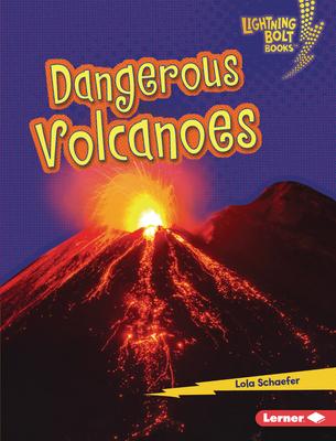Dangerous Volcanoes - Lola Schaefer
