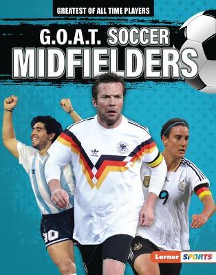 G.O.A.T. Soccer Midfielders - Alexander Lowe