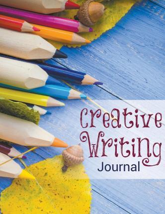 Creative Writing Journal - Speedy Publishing Llc