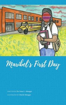 Maribel's First Day - Irma L. Almager