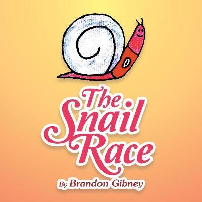 The Snail Race - Brandon Gibney