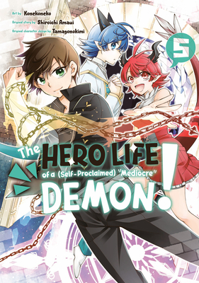 The Hero Life of a (Self-Proclaimed) Mediocre Demon! 5 - Shiroichi Amaui