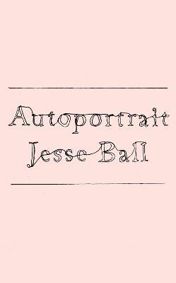 Autoportrait - Jesse Ball