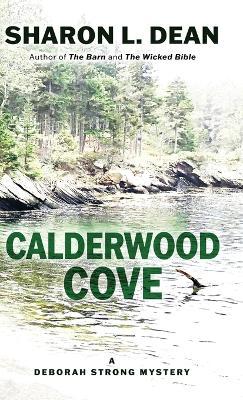 Calderwood Cove: A Deborah Strong Mystery - Sharon L. Dean