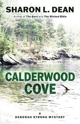 Calderwood Cove: A Deborah Strong Mystery - Sharon L. Dean