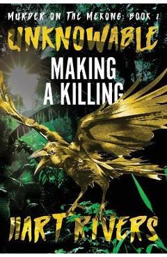 Coperta cărții 'Unknowable: Making a Killing - Hart Rivers'
