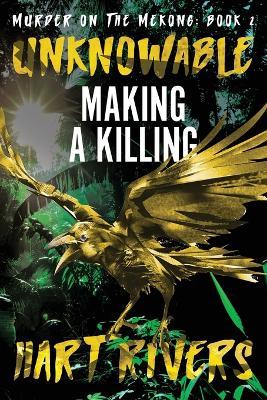 Coperta cărții 'Unknowable: Making a Killing - Hart Rivers'