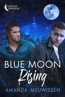 Blue Moon Rising: Volume 2 - Amanda Meuwissen