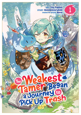 The Weakest Tamer Began a Journey to Pick Up Trash (Manga) Vol. 1 - Honobonoru500