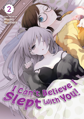 I Can't Believe I Slept with You! Vol. 2 - Miyako Miyahara