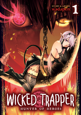 Wicked Trapper: Hunter of Heroes Vol. 1 - Wadapen