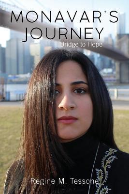 Monavar's Journey: Bridge to Hope - Regine M. Tessone
