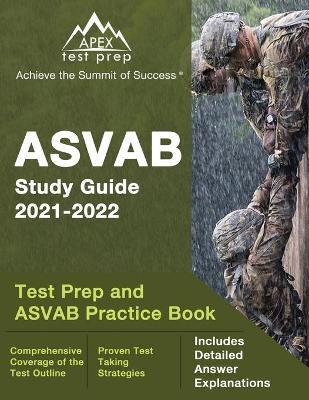 ASVAB Study Guide 2021-2022: Test Prep and ASVAB Practice Book [Includes Detailed Answer Explanations] - Matthew Lanni
