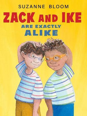 Zack and Ike Are Exactly Alike - Suzanne Bloom