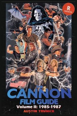 The Cannon Film Guide Volume II (1985-1987) - Austin Trunick