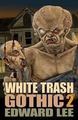 White Trash Gothic 2 - Edward Lee
