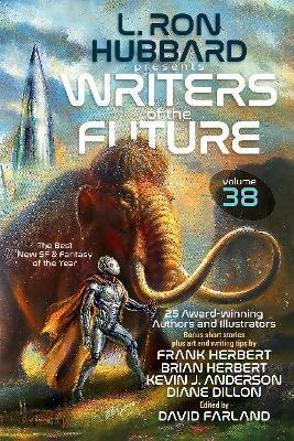 L. Ron Hubbard Presents Writers of the Future Volume 38: Bestselling Anthology of Award-Winning Sci Fi & Fantasy Short Stories - L. Ron Hubbard
