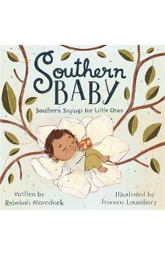 Poza produsului Southern Baby: Southern Sayings for Little Ones - Rebekah Moredock