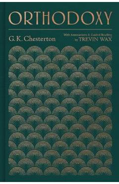 Poza produsului Orthodoxy: With Annotations and Guided Reading by Trevin Wax - G. K. Chesterton