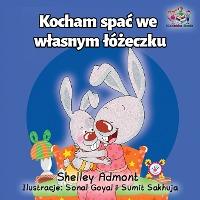I Love to Sleep in My Own Bed: Polish Language Children's Book - Shelley Admont