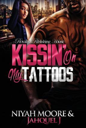 Kissin' On My Tattoos - Jahquel J