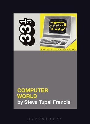 Kraftwerk's Computer World - Steve Tupai Francis