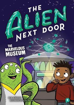 The Alien Next Door 9: The Marvelous Museum - A. I. Newton