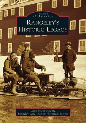 Rangeley's Historic Legacy - Gary Priest