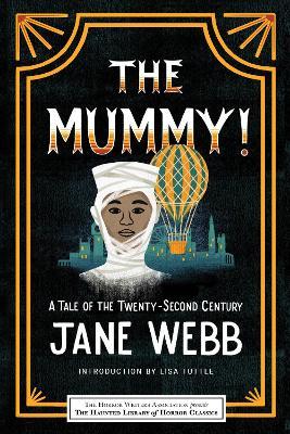 The Mummy! a Tale of the Twenty-Second Century - Jane Webb