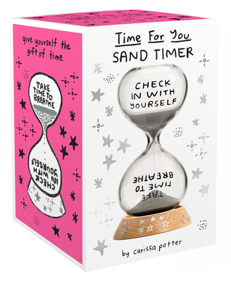Time for You Sand Timer: (5-Minute Hourglass for Self-Care and Stress Relief, Mindfulness Glass Timer with Sparkling Sand) - Carissa Potter
