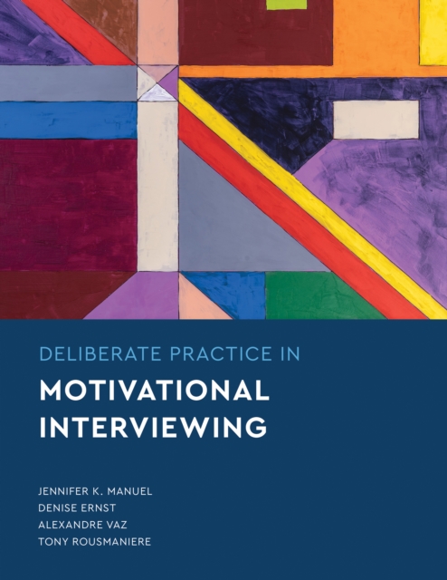 Deliberate Practice in Motivational Interviewing - Jennifer Knapp Manuel