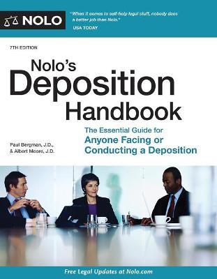 Nolo's Deposition Handbook: The Essential Guide for Anyone Facing or Conducting a Deposition - Paul Bergman