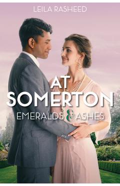 Coperta cărții 'At Somerton: Emeralds & Ashes - Leila Rasheed'