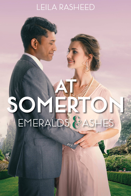 At Somerton: Emeralds & Ashes - Leila Rasheed