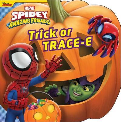 Spidey and His Amazing Friends Trick or Trace-E - Disney Books