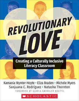 Revolutionary Love: Creating a Culturally Inclusive Literacy Classroom - Kamania Wynter-hoyt