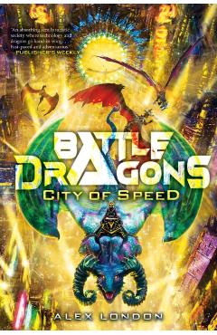 City of Speed (Battle Dragons #2) - Alex London