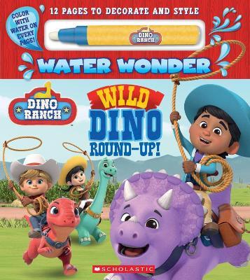 Wild Dino Round-Up! (a Dino Ranch Water Wonder Storybook) - Terrance Crawford