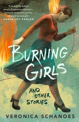 Burning Girls and Other Stories - Veronica Schanoes