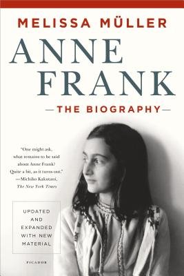 Anne Frank: The Biography: Updated and Expanded with New Material - Melissa Müller