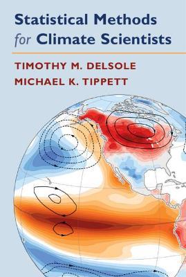 Statistical Methods for Climate Scientists - Timothy Delsole