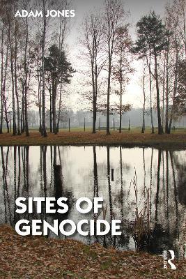 Sites of Genocide - Adam Jones