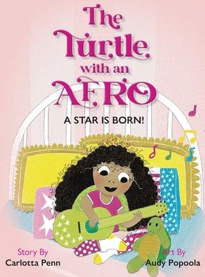The Turtle With an Afro: A Star is Born! - Carlotta Penn