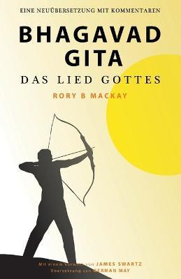 Bhagavad Gita - Das Lied Gottes (German Edition) - Rory Mackay