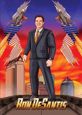 American Patriots Presents Ron DeSantis: Ron DeSantis - American Patriots Publishing