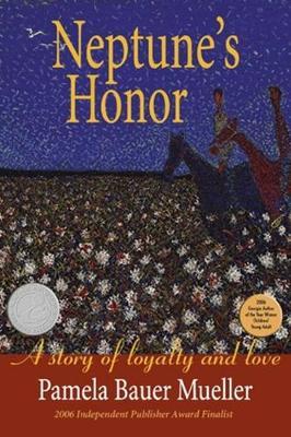 Neptune's Honor: A Story of Loyalty and Love - Pamela Bauer Mueller