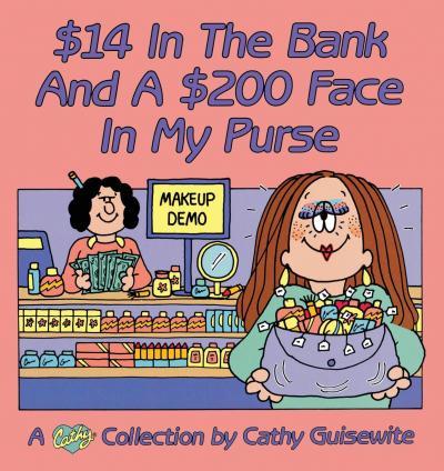 $14 In The Bank And A $200 Face In My Purse - Cathy Guisewite