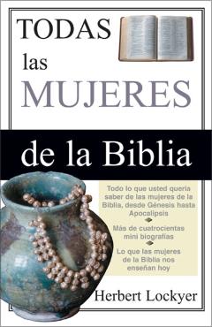 Todas Las Mujeres de la Biblia - Herbert Lockyer